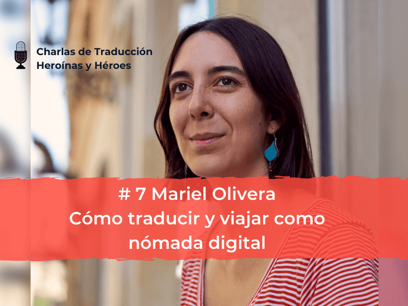 Charlas de traducción - Mariel Olivera - Cómo traducir y viajar como nómada digital
