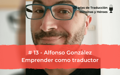Charlas de Traducción #13 – Alfonso González