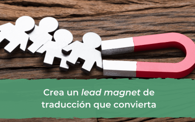 Crea un lead magnet de traducción que convierta