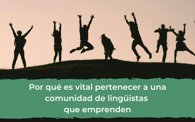 Por qué es vital pertenecer a una comunidad de lingüistas que emprenden